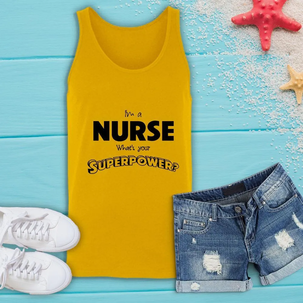 I'm a Nurse What's your Superpower? - Tank Top