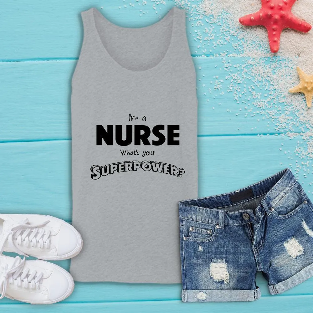 I'm a Nurse What's your Superpower? - Tank Top