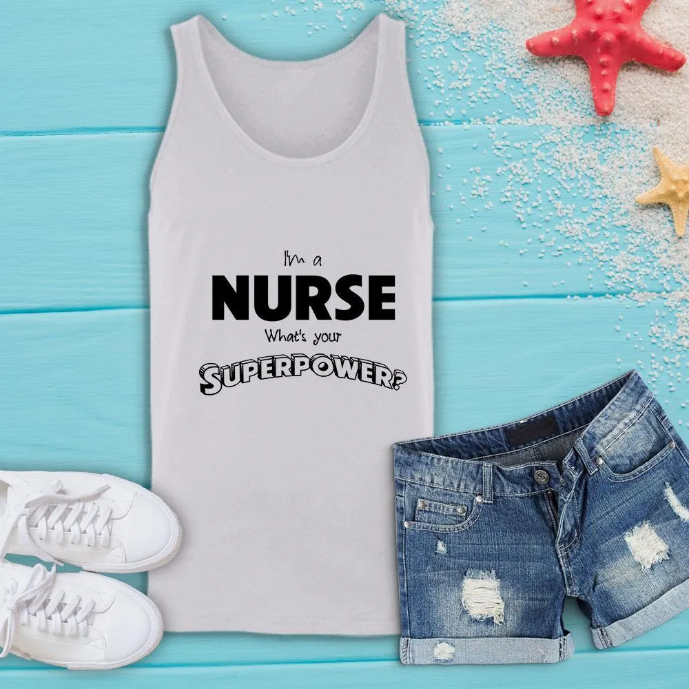 I'm a Nurse What's your Superpower? - Tank Top