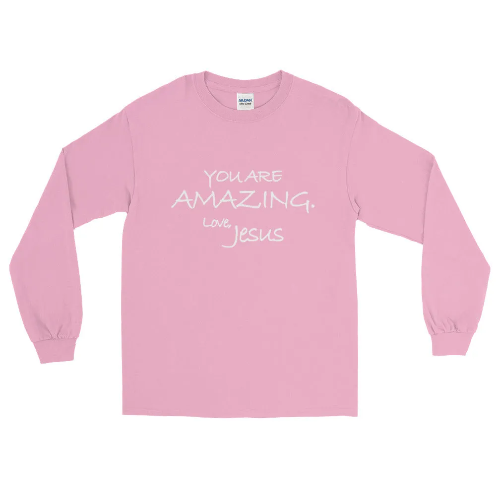 Long Sleeve T-Shirt---You Are Amazing. Love, Jesus---Click for more shirt colors